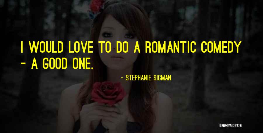 Stephanie Sigman Quotes 230821