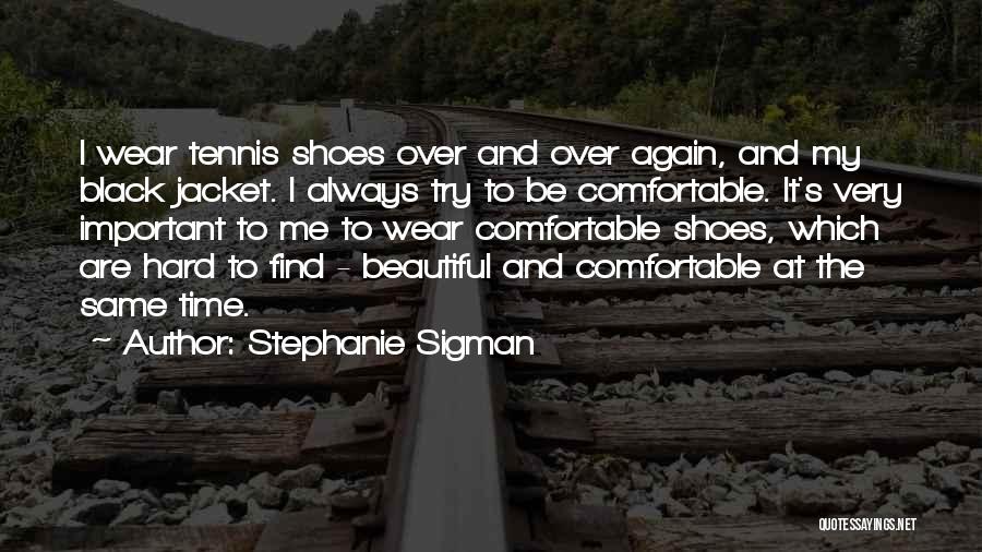 Stephanie Sigman Quotes 756396