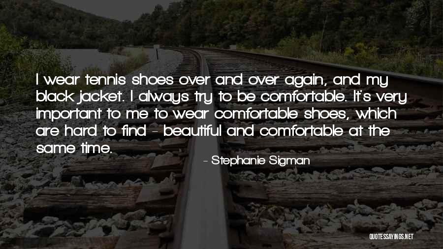 Stephanie Sigman Quotes 756396