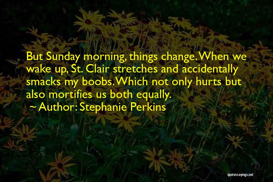 Stephanie St Clair Quotes By Stephanie Perkins