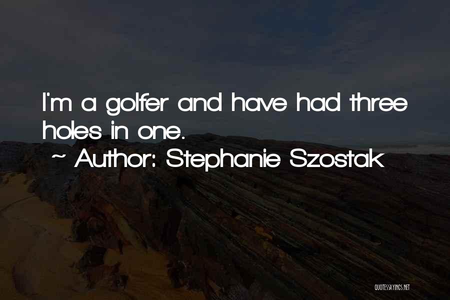 Stephanie Szostak Quotes 553983