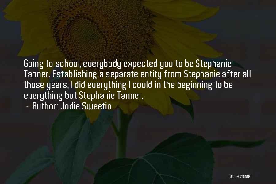 Stephanie Tanner Quotes By Jodie Sweetin