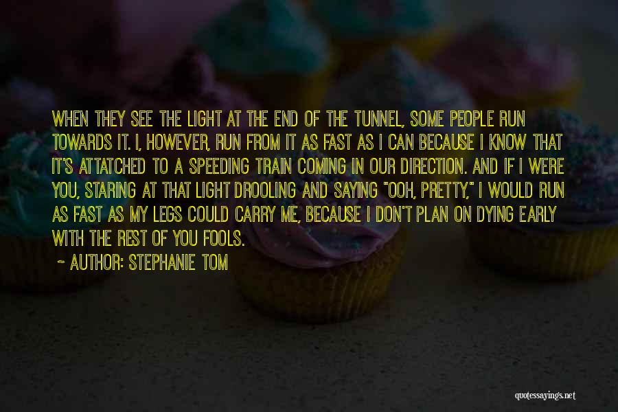 Stephanie Tom Quotes 1570476