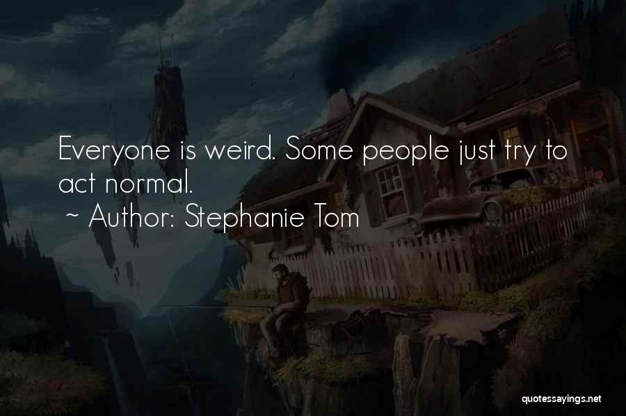 Stephanie Tom Quotes 1707147