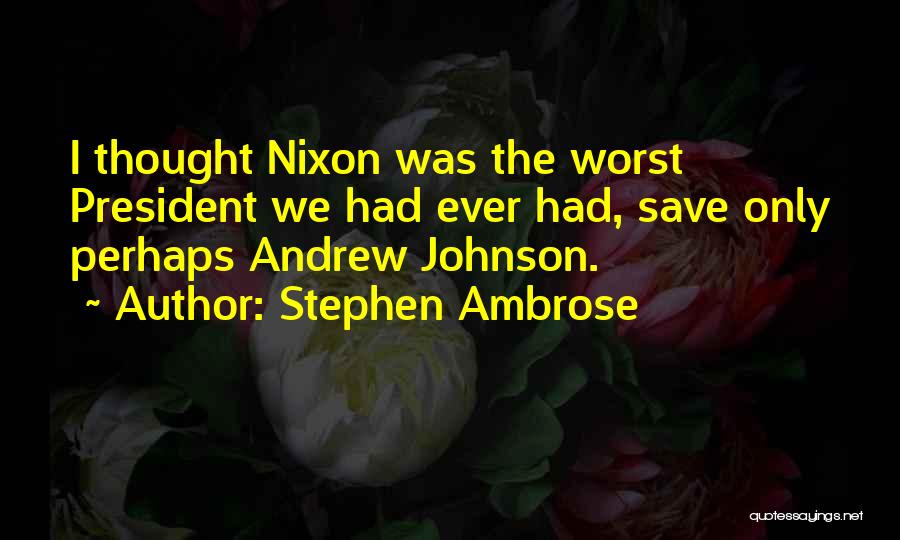 Stephen Ambrose Quotes 1145808