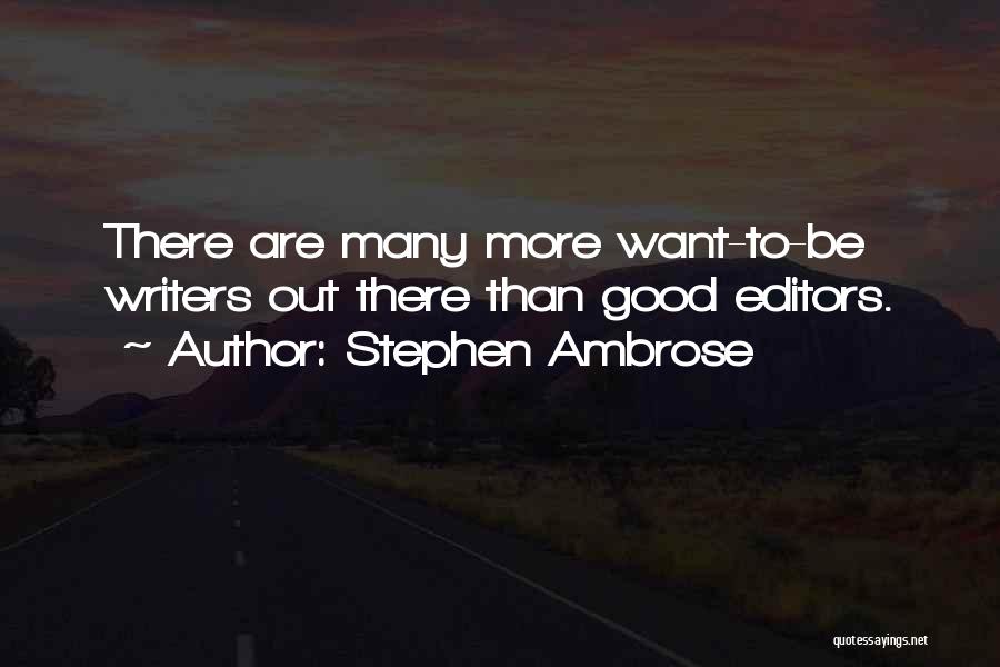 Stephen Ambrose Quotes 1428457