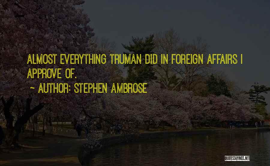 Stephen Ambrose Quotes 1519288