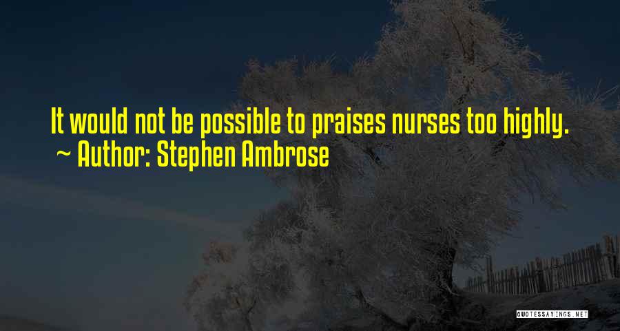 Stephen Ambrose Quotes 1659080