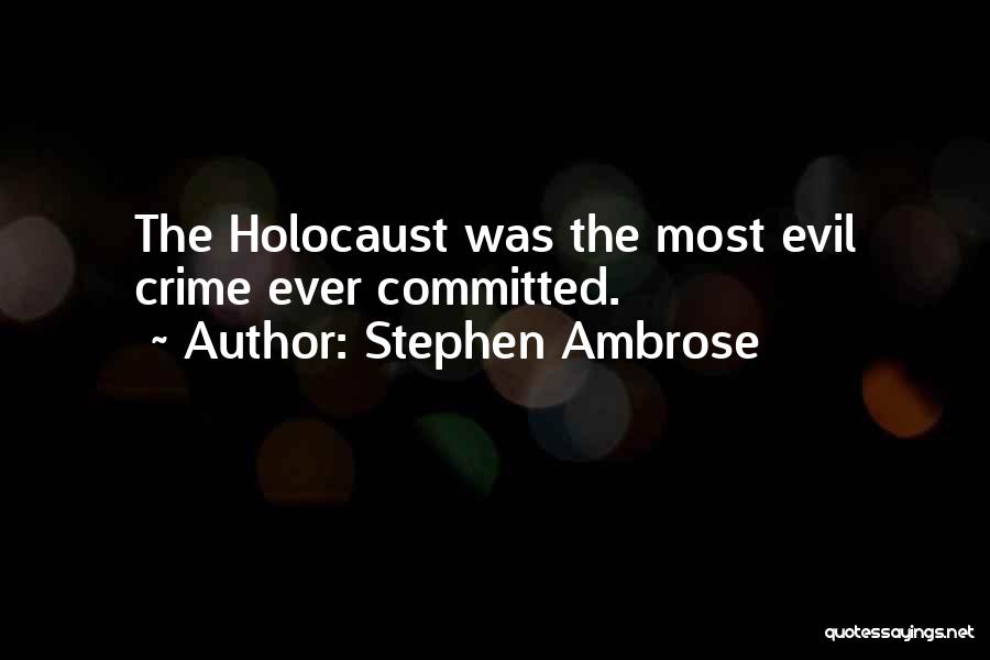 Stephen Ambrose Quotes 1900803