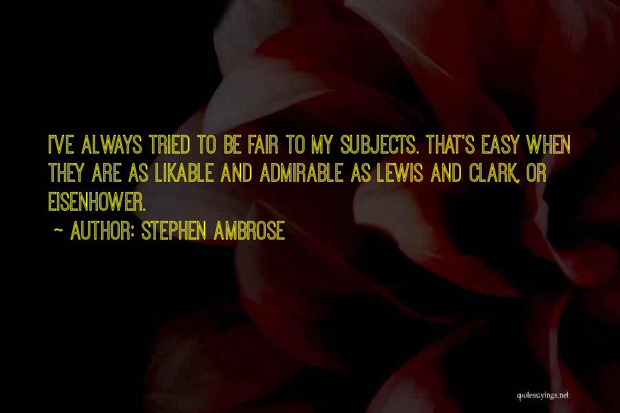 Stephen Ambrose Quotes 2158660