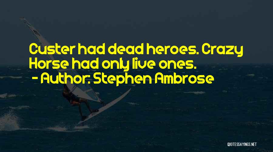 Stephen Ambrose Quotes 2250398