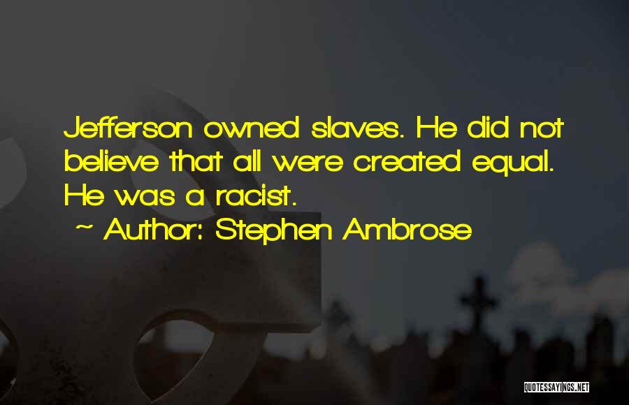 Stephen Ambrose Quotes 343766