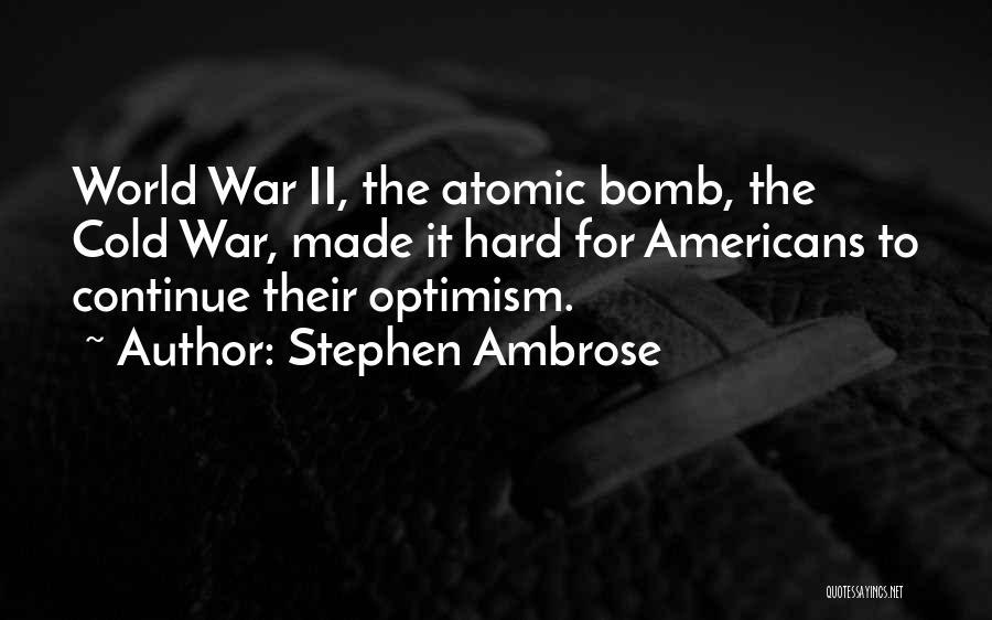 Stephen Ambrose Quotes 488839