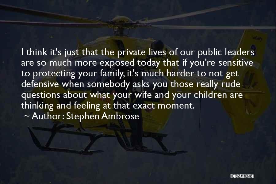 Stephen Ambrose Quotes 671411