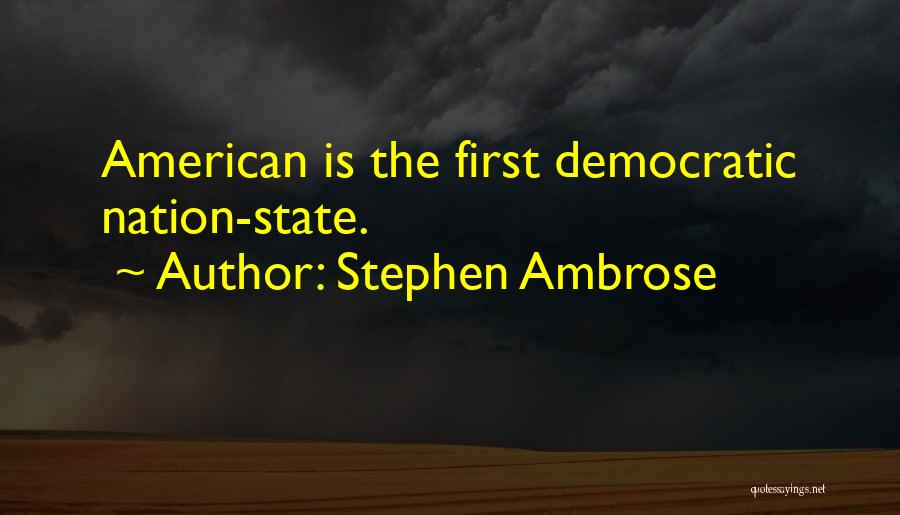 Stephen Ambrose Quotes 840638