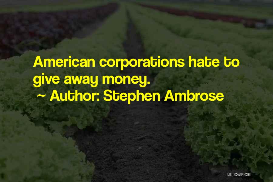 Stephen Ambrose Quotes 864048