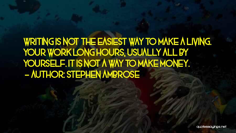 Stephen Ambrose Quotes 897262