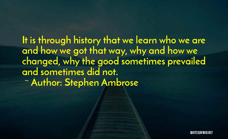 Stephen Ambrose Quotes 996260