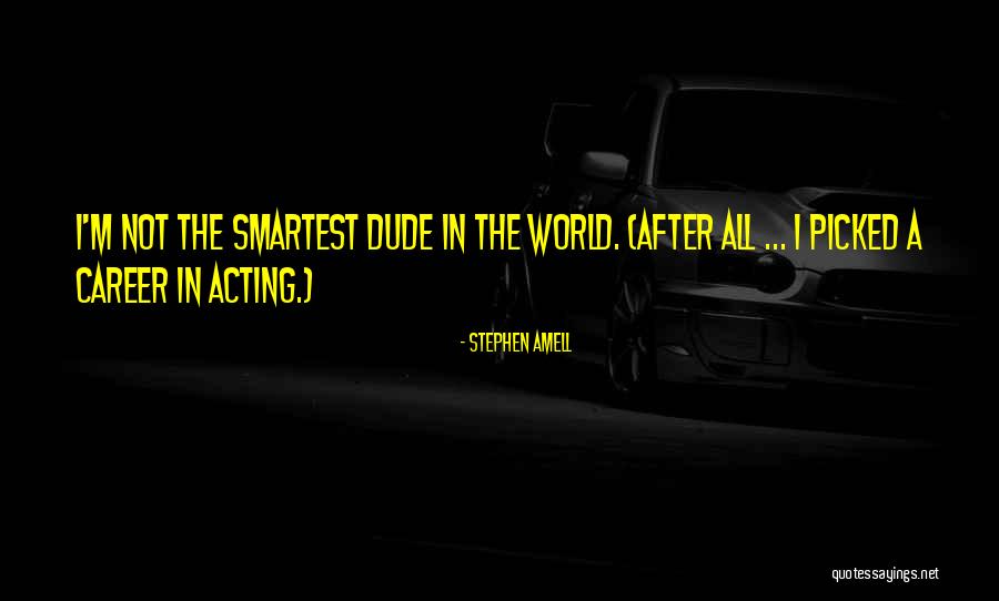 Stephen Amell Quotes 1162755 Stephen Amell Quotes 1162755