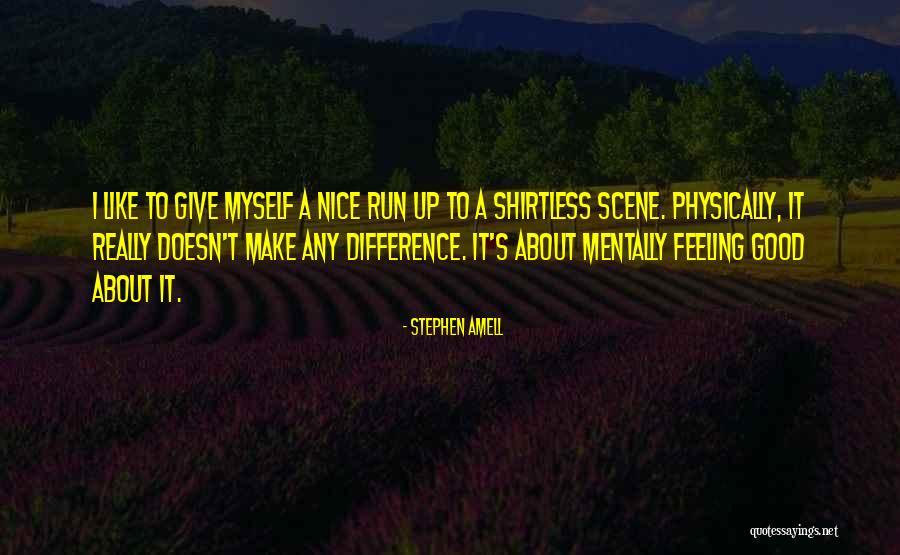 Stephen Amell Quotes 2033407 Stephen Amell Quotes 2033407