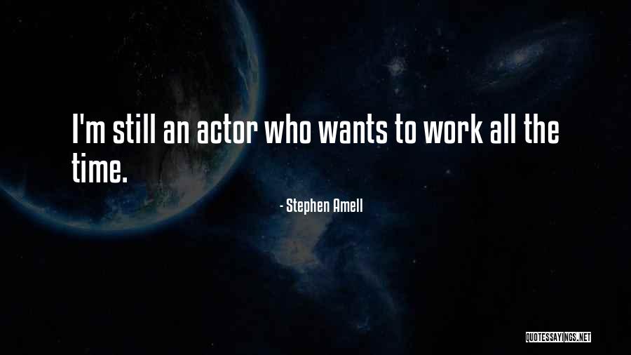 Stephen Amell Quotes 2254838