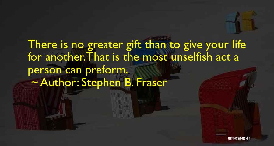 Stephen B. Fraser Quotes 239667