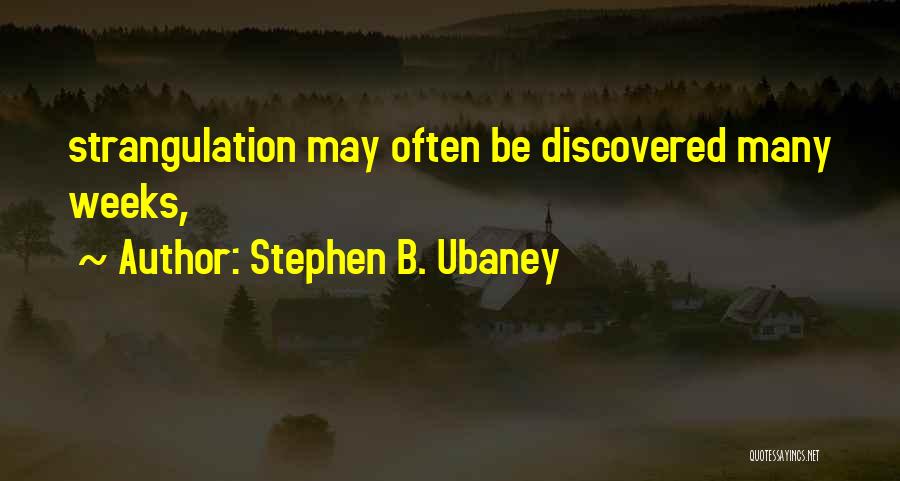 Stephen B. Ubaney Quotes 1518678