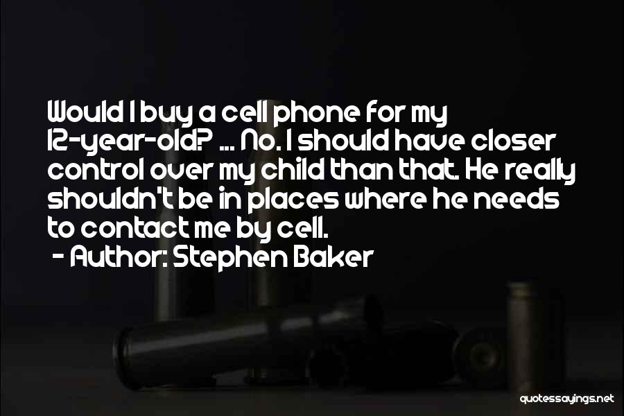 Stephen Baker Quotes 81169