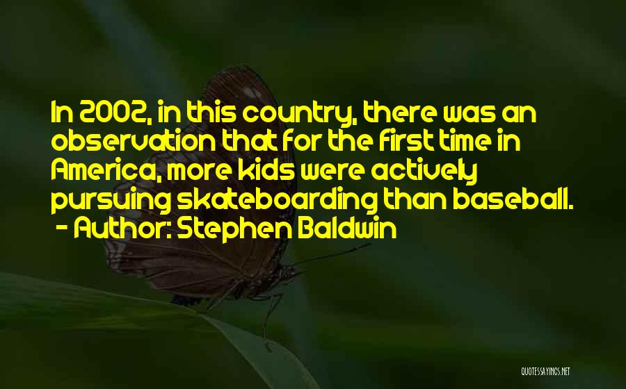 Stephen Baldwin Quotes 1091533