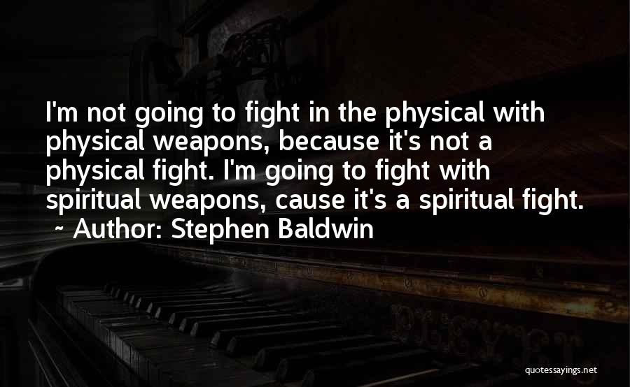 Stephen Baldwin Quotes 1386862