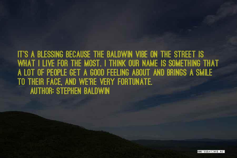 Stephen Baldwin Quotes 2180241
