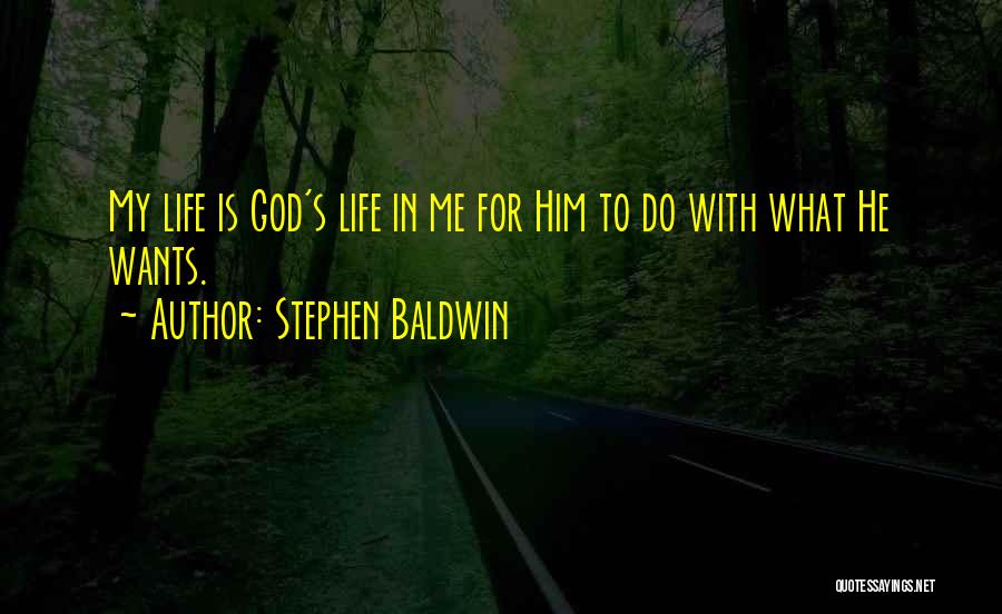 Stephen Baldwin Quotes 515595