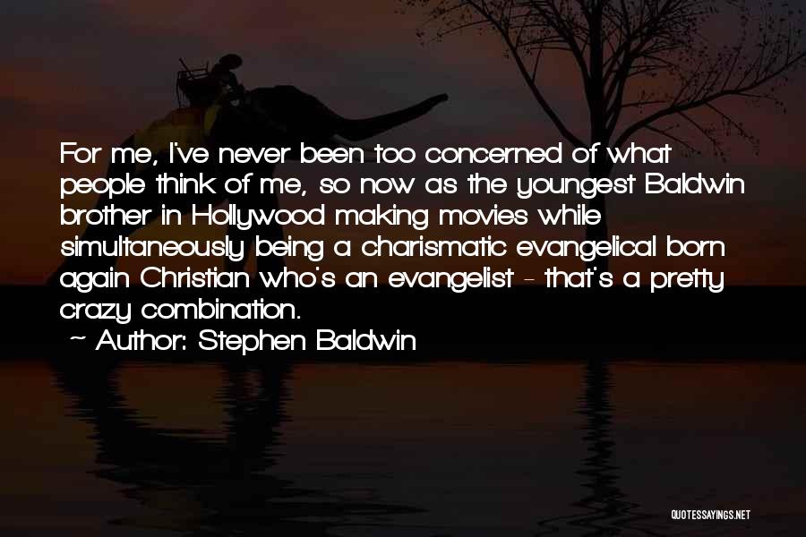 Stephen Baldwin Quotes 574964