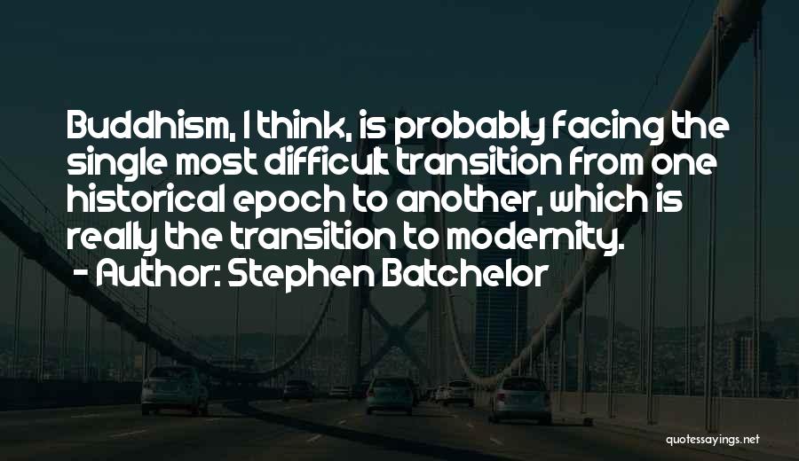 Stephen Batchelor Quotes 303076