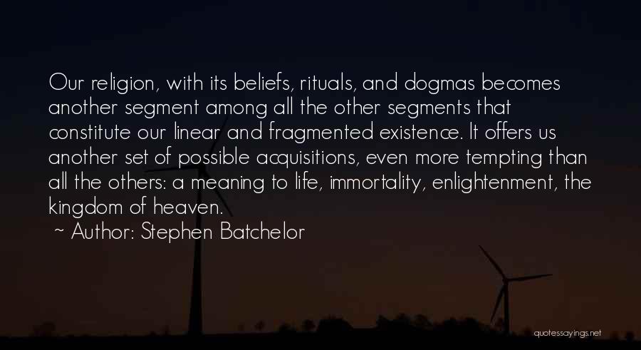 Stephen Batchelor Quotes 385776