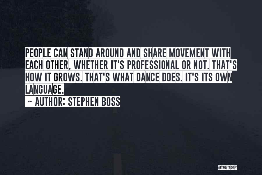 Stephen Boss Quotes 103611