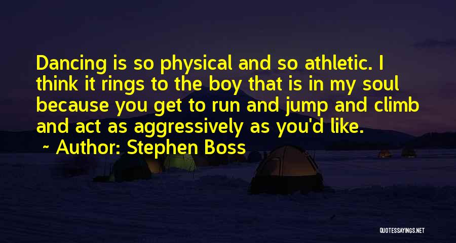Stephen Boss Quotes 1972178