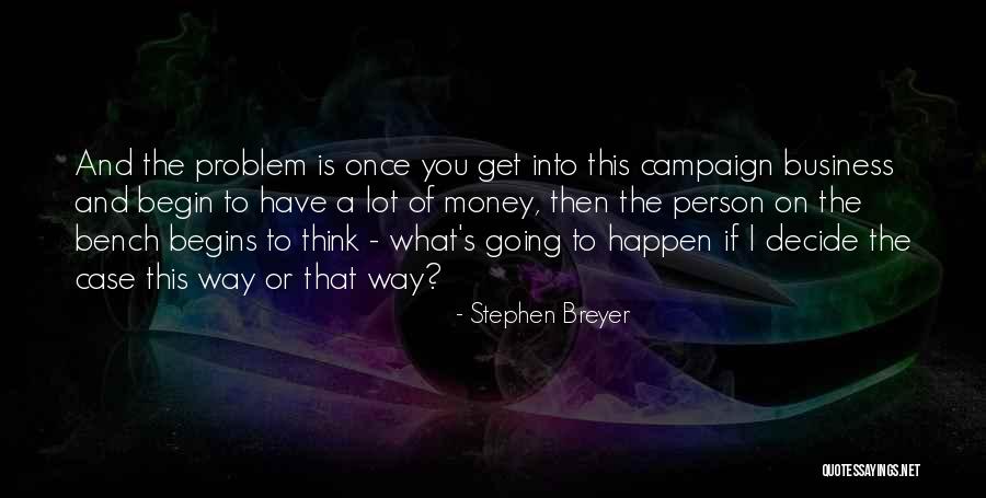 Stephen Breyer Quotes 1139318