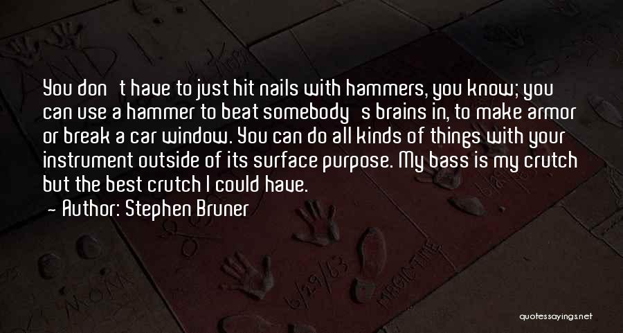 Stephen Bruner Quotes 448483