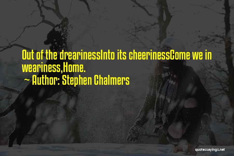 Stephen Chalmers Quotes 2267235