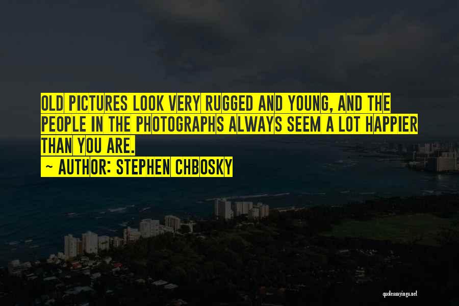 Stephen Chbosky Quotes 1694150