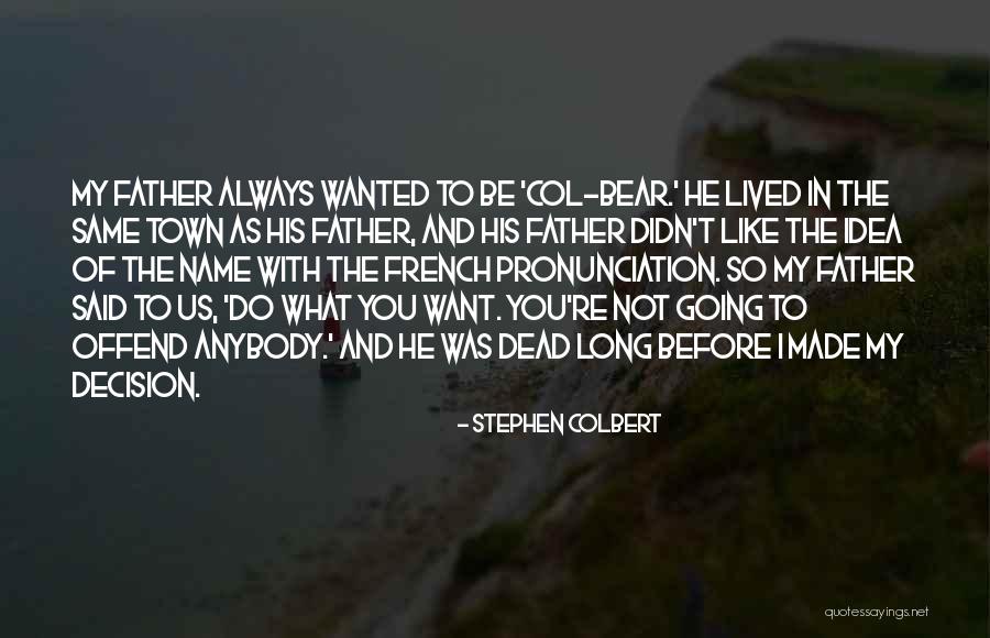 Stephen Colbert Bear Quotes By Stephen Colbert Stephen Colbert Bear Quotes By Stephen Colbert