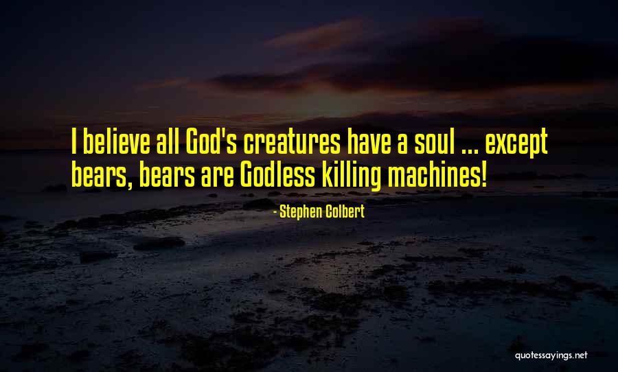 Stephen Colbert Bears Quotes By Stephen Colbert Stephen Colbert Bears Quotes By Stephen Colbert
