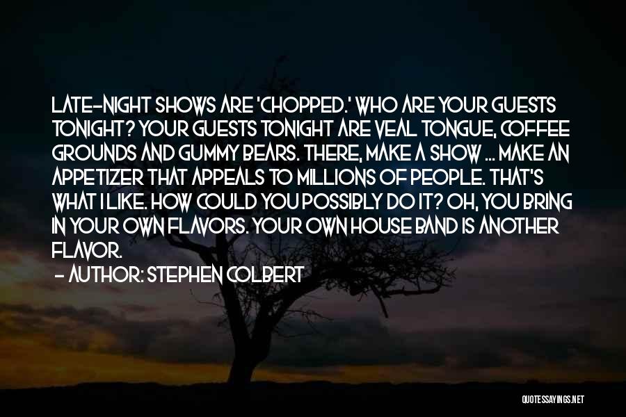 Stephen Colbert Bears Quotes By Stephen Colbert