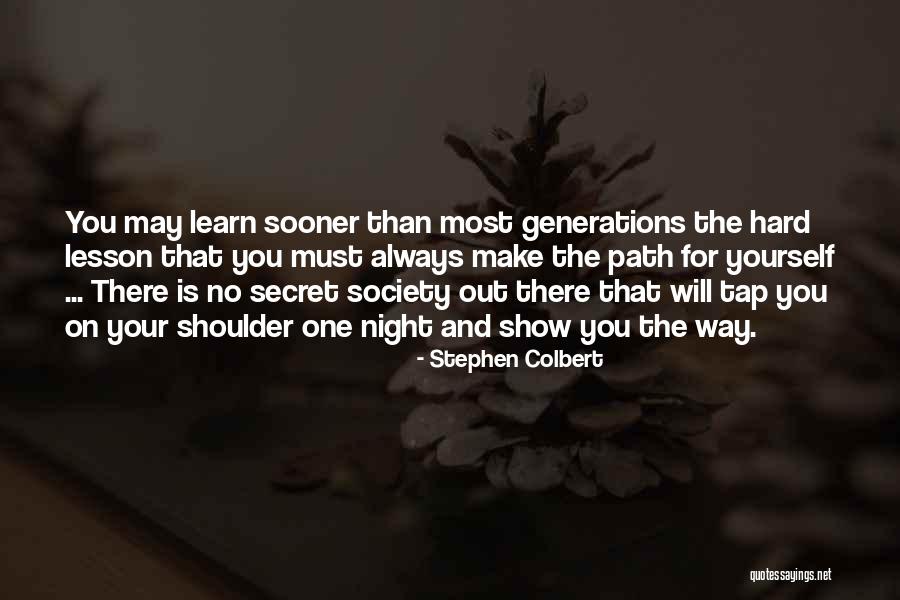 Stephen Colbert Graduation Quotes By Stephen Colbert