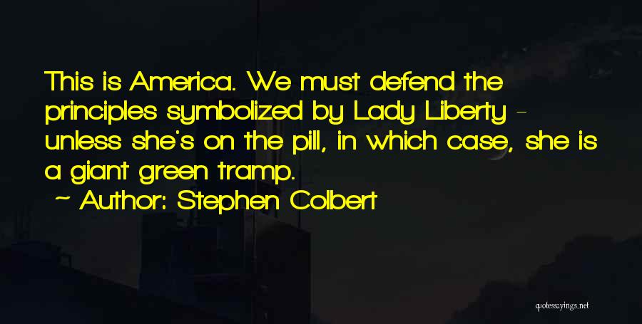 Stephen Colbert I Am America Quotes By Stephen Colbert