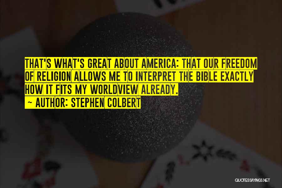 Stephen Colbert I Am America Quotes By Stephen Colbert