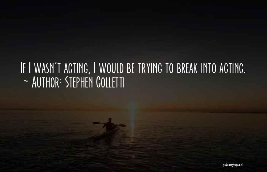 Stephen Colletti Quotes 485548