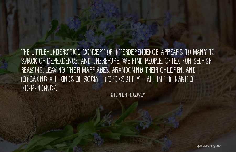 Stephen Covey Interdependence Quotes By Stephen R. Covey Stephen Covey Interdependence Quotes By Stephen R. Covey