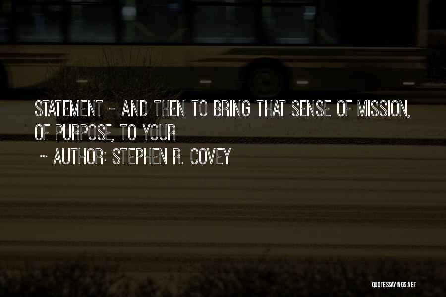 Stephen Covey Mission Statement Quotes By Stephen R. Covey